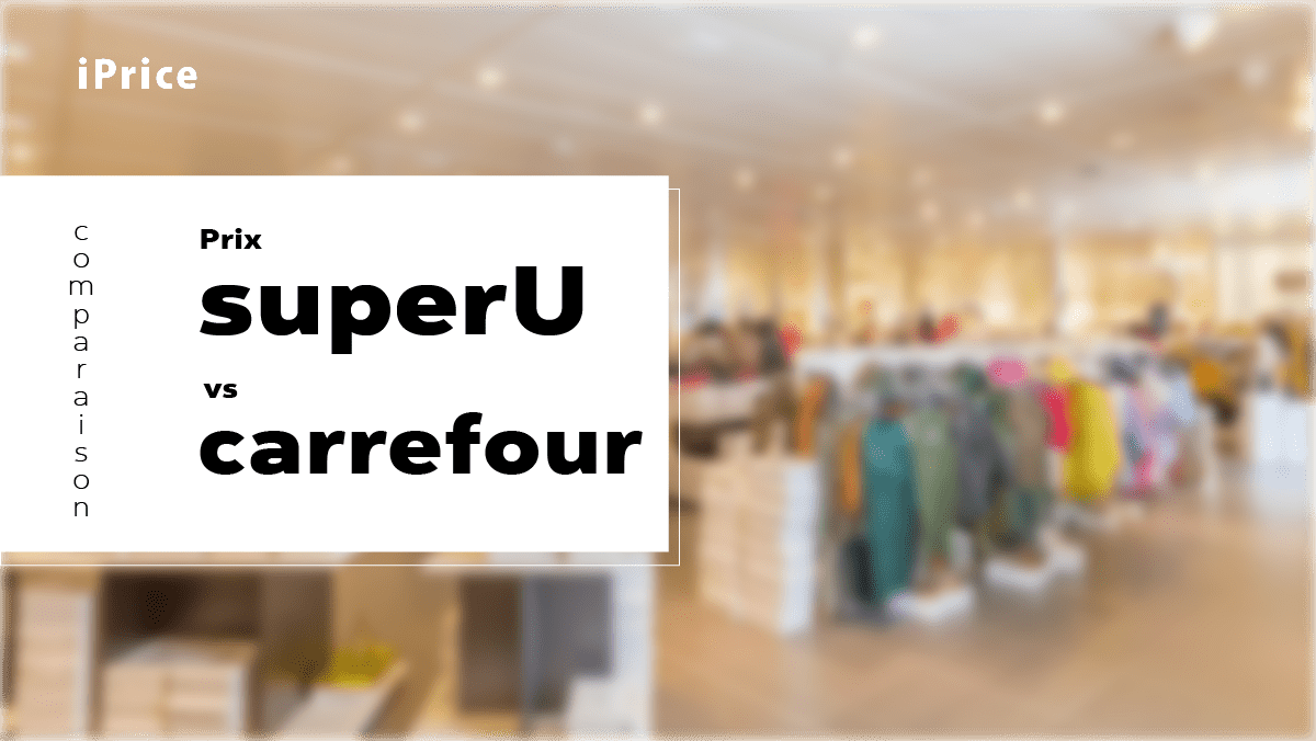 Qui est le moins cher Super U ou Carrefour Market