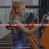 comment aller à basic-fit gratuitement ?