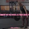 comment ne pas payer les frais basic-fit ?