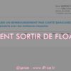 comment sortir de floa bank ?