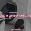 quand va sortir la playstation 6 ?