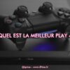 quel est la meilleur play 4 ?