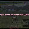 quel est le jeu ps4 le plus long ?
