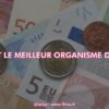 quel est le meilleur organisme de crédit ?