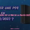 quel est le prix de la ps4 en 2023 ?