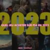 quel jeu acheter sur ps4 en 2023 ?
