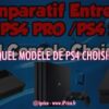 quel modèle de ps4 choisir ?