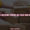 quel recours contre un colis non reçu ?